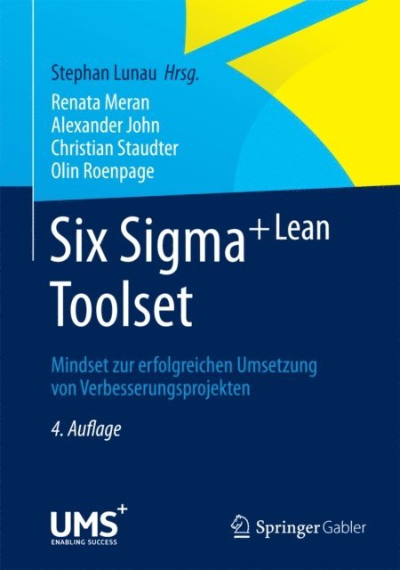 Olin Roenpage, Christian Staudter, Alexander John, Renata Meran, Stephan Lunau - Six Sigma+Lean Toolset, E-bok