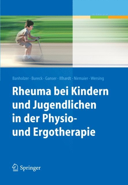 Kathrin Wersing, Katharina Nirmaier, Arnold Illhardt, Gerd Ganser, Walter Bureck, Daniela Banholzer - Rheuma bei Kindern und Jugendlichen in der Physio- und Ergotherapie, E-bok