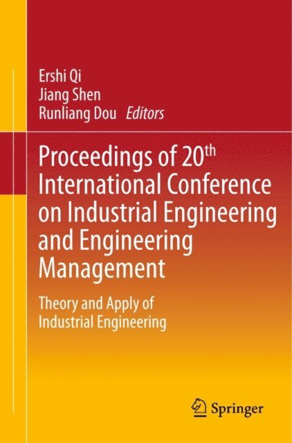 Runliang Dou, Jiang Shen, Ershi Qi - Proceedings of 20th International Conference on Industrial Engineering and Engineering Management, E-bok