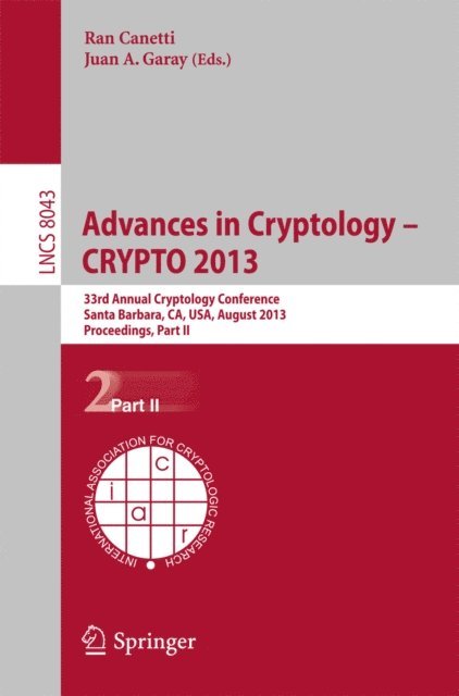 Juan A. Garay, Ran Canetti - Advances in Cryptology - CRYPTO 2013, E-bok
