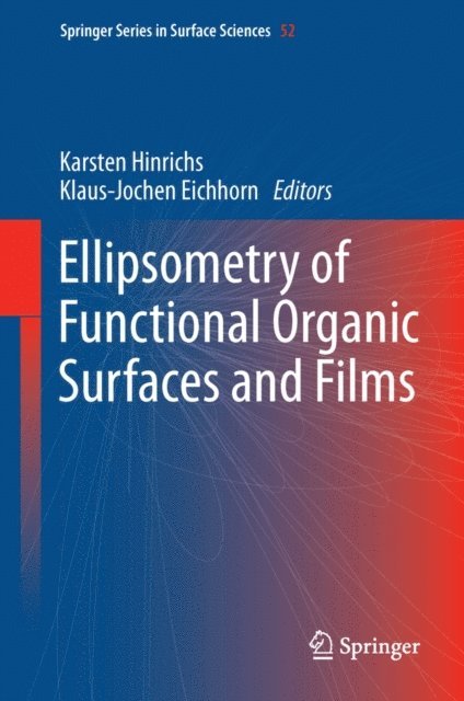 Klaus-Jochen Eichhorn, Karsten Hinrichs - Ellipsometry of Functional Organic Surfaces and Films, E-bok