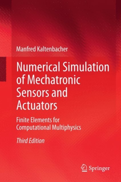 Manfred Kaltenbacher - Numerical Simulation of Mechatronic Sensors and Actuators, E-bok