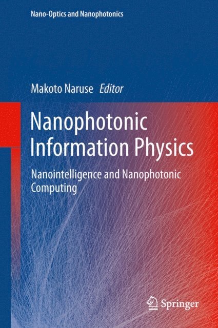 Makoto Naruse - Nanophotonic Information Physics, E-bok