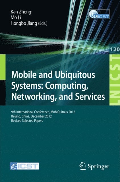 Hungbo Jiang, Mo Li, Kan Zheng - Mobile and Ubiquitous Systems: Computing, Networking, and Services, E-bok