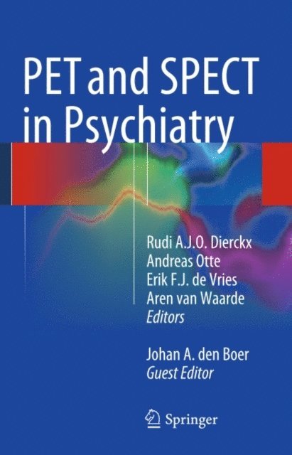 Johan A. den Boer, Aren van Waarde, Erik F. J. de Vries, Andreas Otte, Rudi A.J.O. Dierckx - PET and SPECT in Psychiatry, E-bok