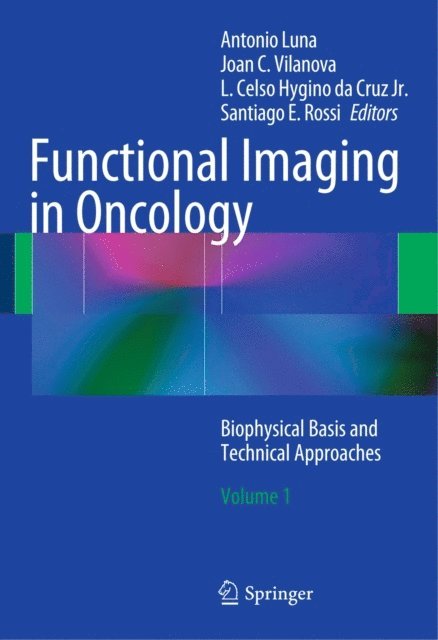 Santiago E. Rossi, L. Celso Hygino da Cruz Jr., Joan C. Vilanova, Antonio Luna - Functional Imaging in Oncology, E-bok