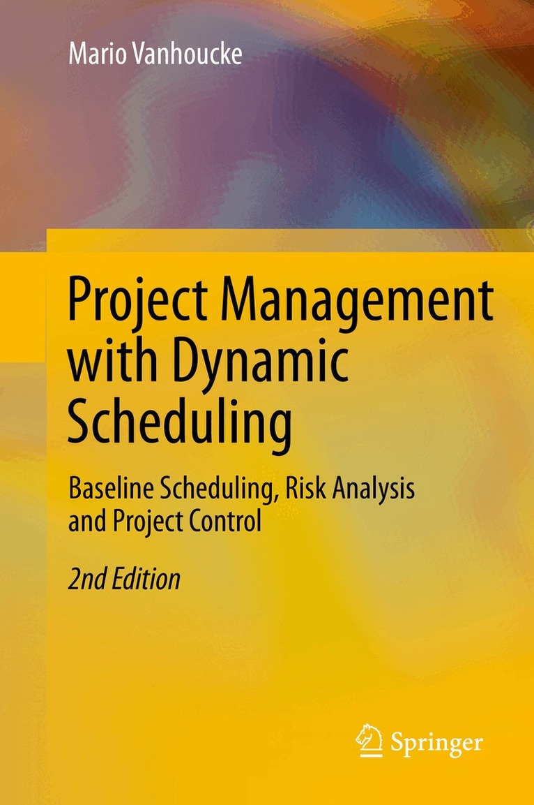 Mario Vanhoucke - Project Management with Dynamic Scheduling, Inbunden