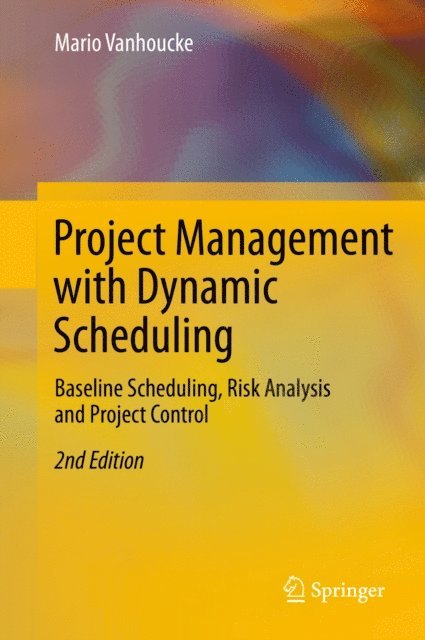 Mario Vanhoucke - Project Management with Dynamic Scheduling, E-bok
