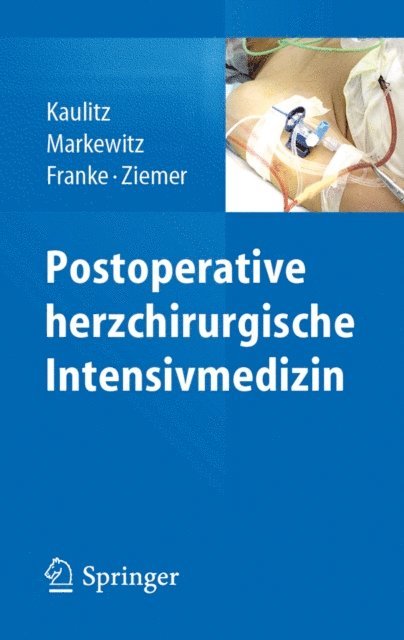 Gerhard Ziemer, Axel Franke, Andreas Markewitz, Renate Kaulitz - Postoperative herzchirurgische Intensivmedizin, E-bok