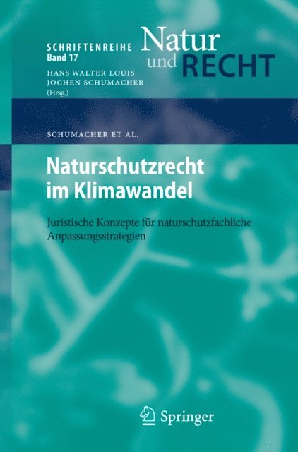 Peter Wattendorf, Werner Konold, Frank Niederstadt, Regine Becker, Stephanie Rebsch, Ellen Krusemann, Anke Schumacher, Jochen Schumacher - Naturschutzrecht im Klimawandel, E-bok