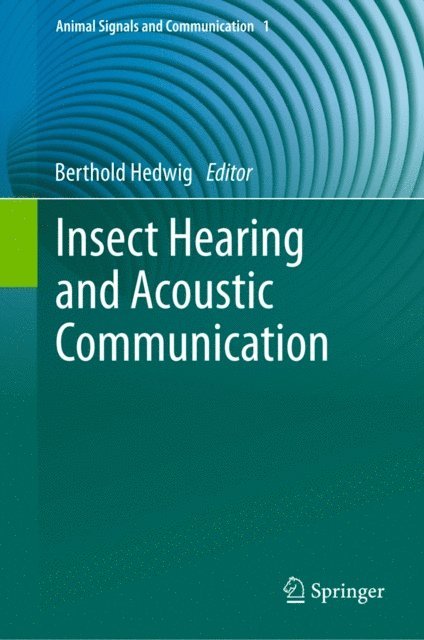 Berthold Hedwig - Insect Hearing and Acoustic Communication, E-bok
