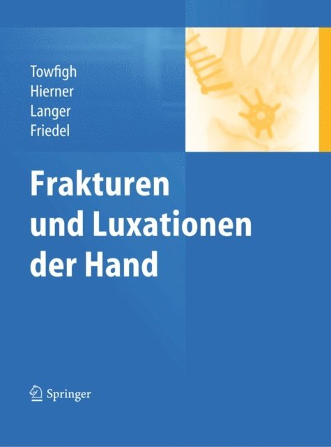 Reinhard Friedel, Martin Langer, Robert Hierner, Hossein Towfigh - Frakturen und Luxationen der Hand, E-bok