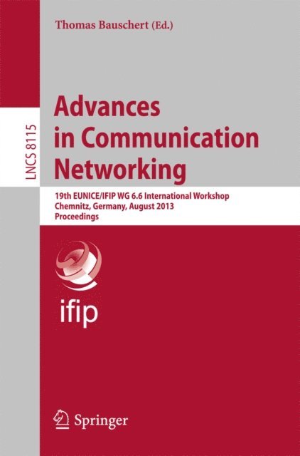 Thomas Bauschert - Advances in Communication Networking, E-bok