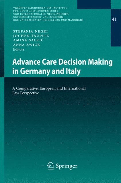 Anna Zwick, Amina Salkic, Jochen Taupitz, Stefania Negri - Advance Care Decision Making in Germany and Italy, E-bok