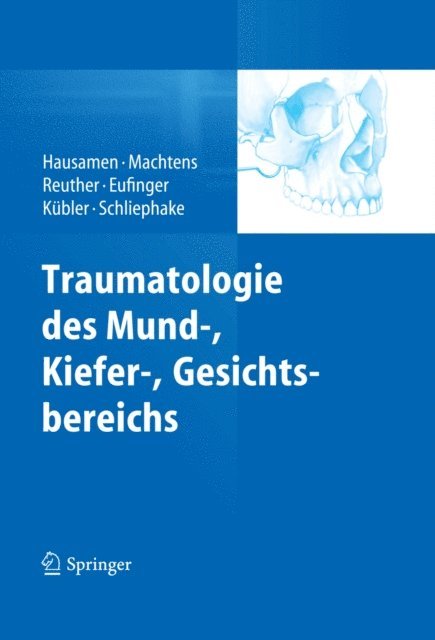 Henning Schliephake, Alexander Kubler, Harald Eufinger, Jurgen F. Reuther, Egbert Machtens, Jarg-Erich Hausamen - Traumatologie des Mund-, Kiefer-, Gesichtsbereichs, E-bok