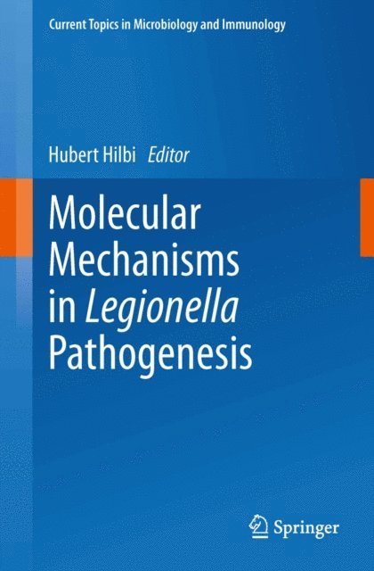 Hubert Hilbi - Molecular Mechanisms in Legionella Pathogenesis, E-bok