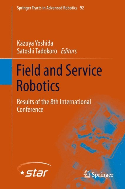 Satoshi Tadokoro, Kazuya Yoshida - Field and Service Robotics, E-bok