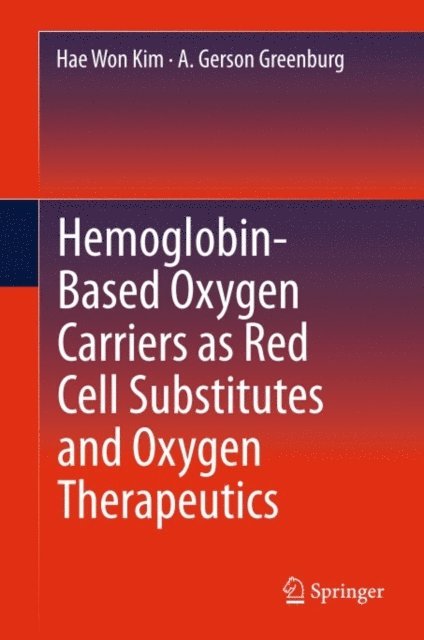 A. Gerson Greenburg, Hae Won Kim - Hemoglobin-Based Oxygen Carriers as Red Cell Substitutes and Oxygen Therapeutics, E-bok. Tillgänglighet: Lägg i varukorg