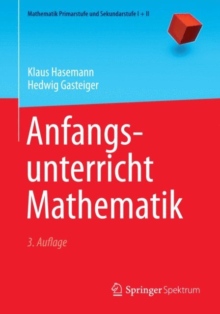 Hedwig Gasteiger, Klaus Hasemann, Friedhelm Padberg - Anfangsunterricht Mathematik, E-bok