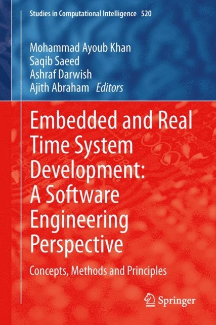 Ajith Abraham, Ashraf Darwish, Saqib Saeed, Mohammad Ayoub Khan - Embedded and Real Time System Development: A Software Engineering Perspective, E-bok