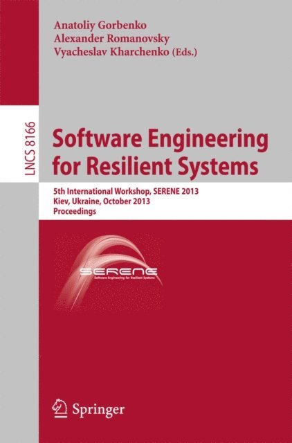 Vyacheslav Kharchenko, Alexander Romanovsky, Anatoliy Gorbenko - Software Engineering for Resilient Systems, E-bok