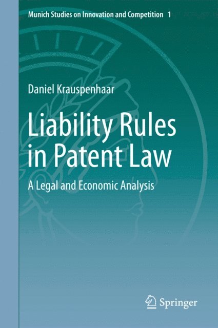 Daniel Krauspenhaar - Liability Rules in Patent Law, E-bok