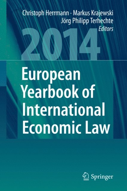 Jorg Philipp Terhechte, Markus Krajewski, Christoph Herrmann - European Yearbook of International Economic Law 2014, E-bok
