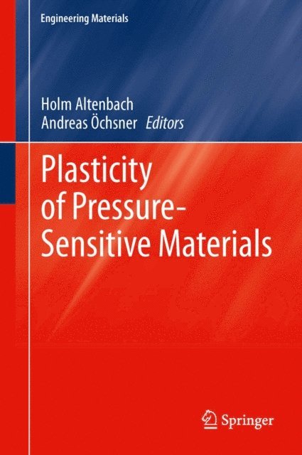 Andreas Ochsner, Holm Altenbach - Plasticity of Pressure-Sensitive Materials, E-bok