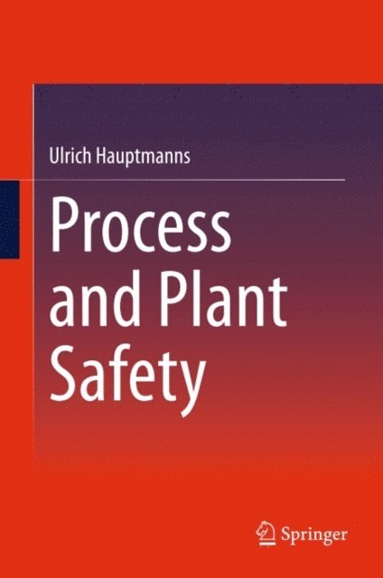 Ulrich Hauptmanns - Process and Plant Safety, E-bok