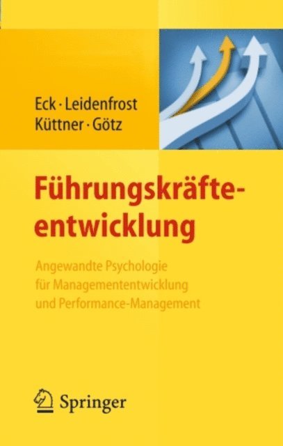 Klaus Gotz, Andrea Kuttner, Jana Leidenfrost, Claus D. Eck - Führungskräfteentwicklung, E-bok