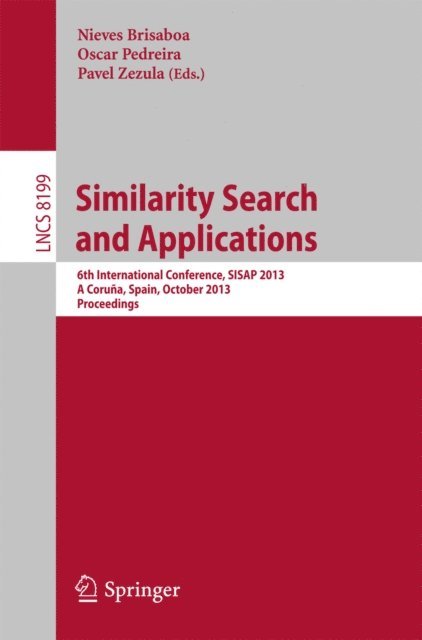 Pavel Zezula, Oscar Pedreira, Nieves Brisaboa - Similarity Search and Applications, E-bok