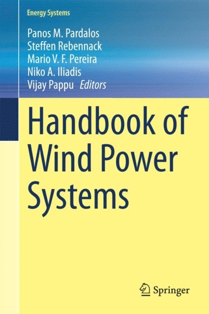 Vijay Pappu, Niko A. Iliadis, Mario V. F. Pereira, Steffen Rebennack, Panos M. Pardalos - Handbook of Wind Power Systems, E-bok