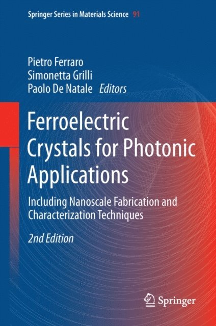 Paolo De Natale, Simonetta Grilli, Pietro Ferraro - Ferroelectric Crystals for Photonic Applications, E-bok