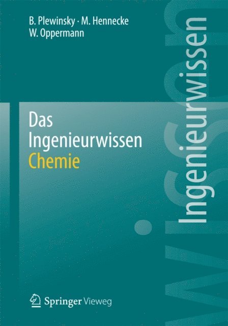 Wilhelm Oppermann, Manfred Hennecke, Bodo Plewinsky - Das Ingenieurwissen: Chemie, E-bok