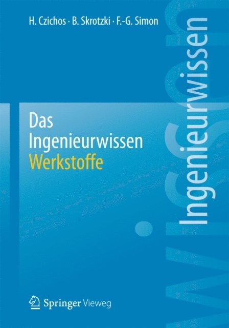 Franz-Georg Simon, Birgit Skrotzki, Horst Czichos - Das Ingenieurwissen: Werkstoffe, E-bok