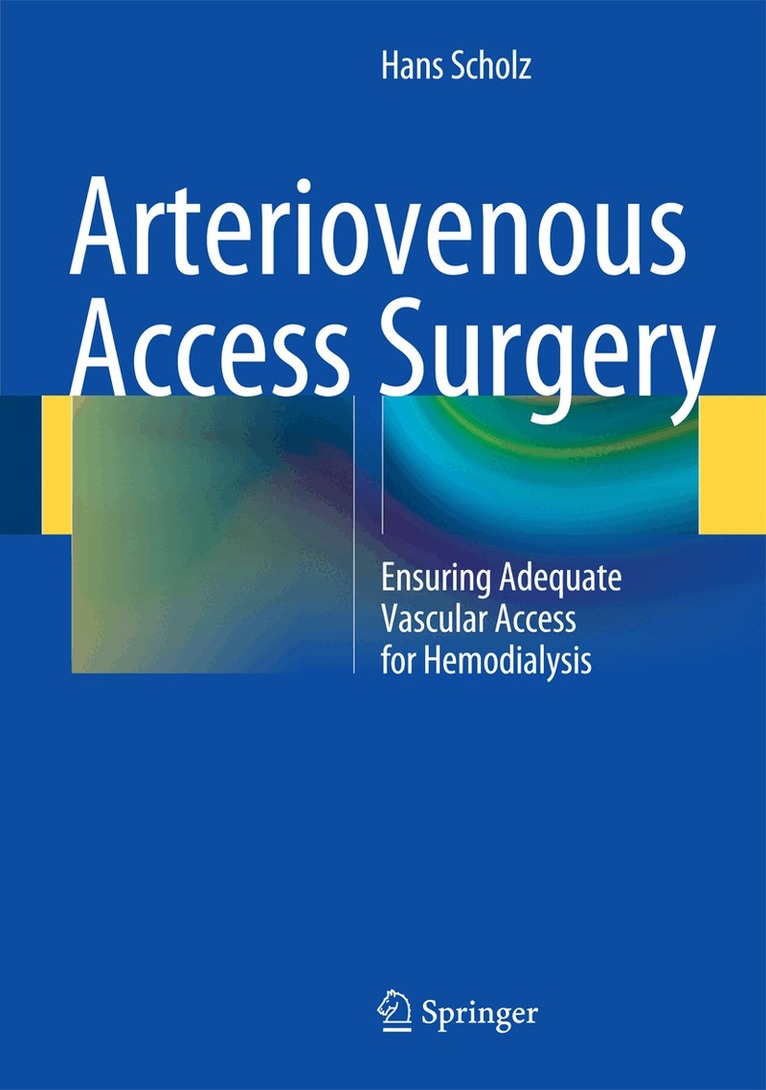 Hans Scholz - Arteriovenous Access Surgery, Inbunden. Tillgänglighet: Lägg i varukorg