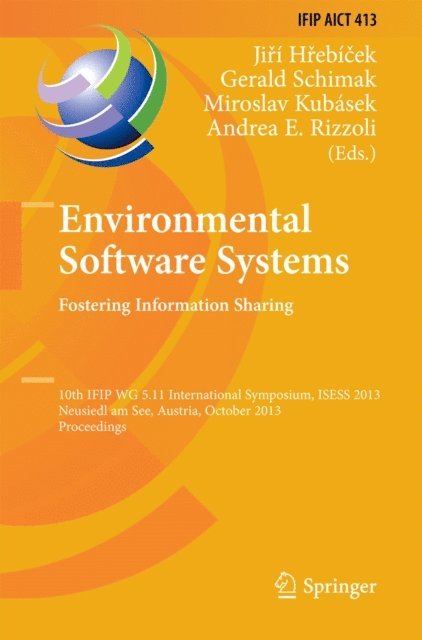 Andrea E. Rizzoli, Miroslav Kubasek, Gerald Schimak, Jiri Hrebicek - Environmental Software Systems. Fostering Information Sharing, E-bok