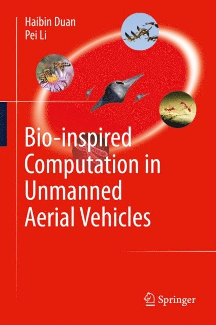 Pei Li, Haibin Duan - Bio-inspired Computation in Unmanned Aerial Vehicles, E-bok