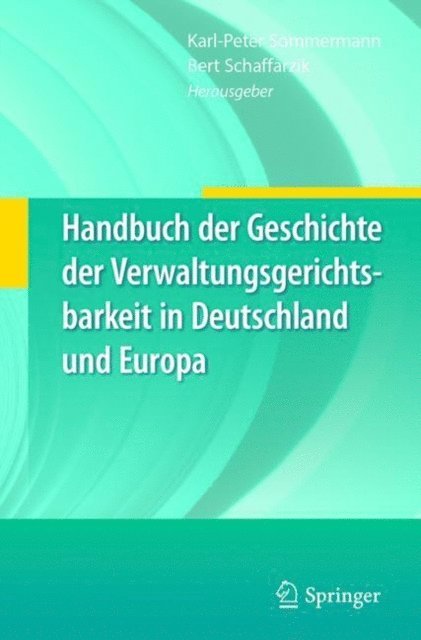 Bert Schaffarzik, Karl-Peter Sommermann - Handbuch der Geschichte der Verwaltungsgerichtsbarkeit in Deutschland und Europa, E-bok