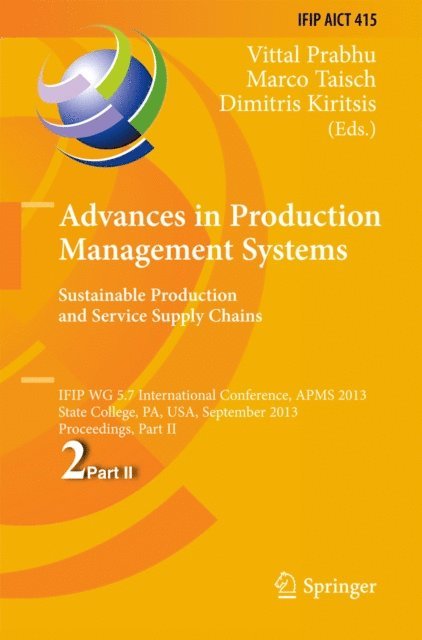 Dimitris Kiritsis, Marco Taisch, Vittal Prabhu - Advances in Production Management Systems. Sustainable Production and Service Supply Chains, E-bok