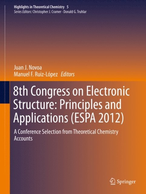 Manuel F. Ruiz Lopez, Juan J. Novoa - 8th Congress on Electronic Structure: Principles and Applications (ESPA 2012), E-bok