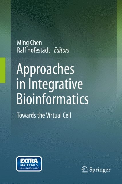 Ralf Hofestadt, Ming Chen - Approaches in Integrative Bioinformatics, E-bok