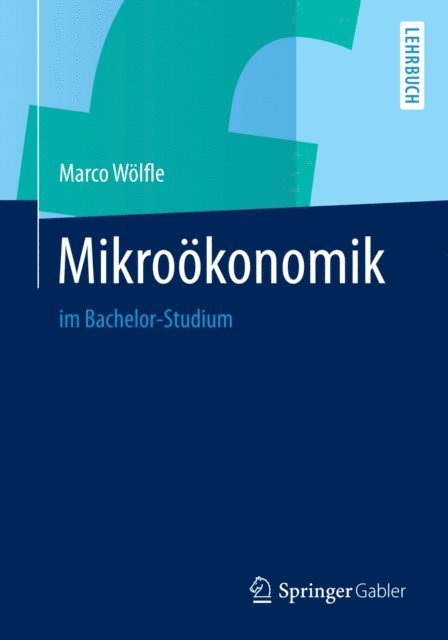 Marco Wolfle - Mikroökonomik, E-bok