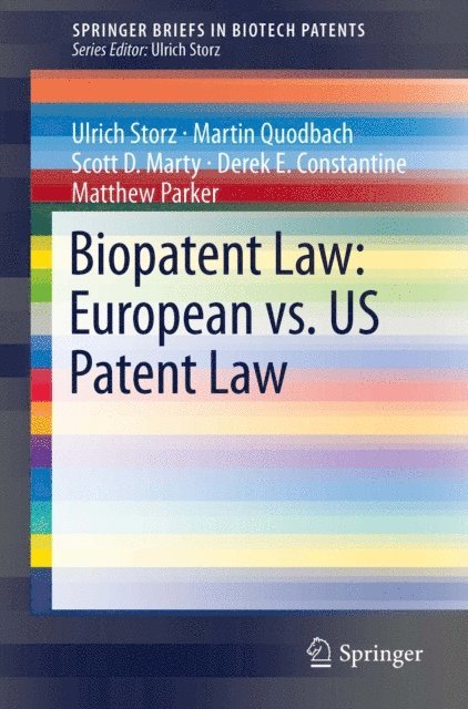 Matthew Parker, Derek E. Constantine, Scott D. Marty, Martin Quodbach, Ulrich Storz - Biopatent Law: European vs. US Patent Law, E-bok