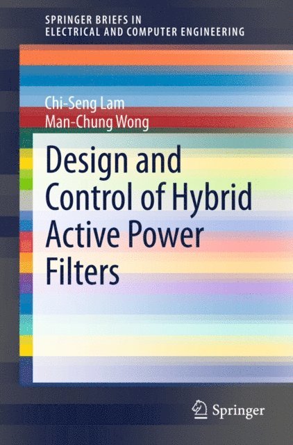Man-Chung Wong, Chi-Seng Lam - Design and Control of Hybrid Active Power Filters, E-bok