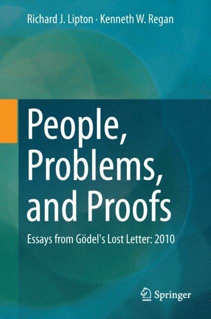 Kenneth W. Regan, Richard J. Lipton - People, Problems, and Proofs, E-bok