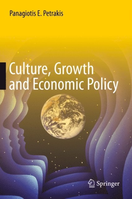 Panagiotis E. Petrakis - Culture, Growth and Economic Policy, E-bok