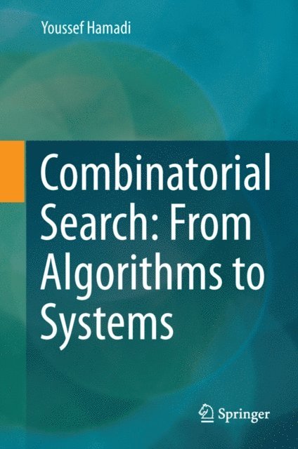 Youssef Hamadi - Combinatorial Search: From Algorithms to Systems, E-bok