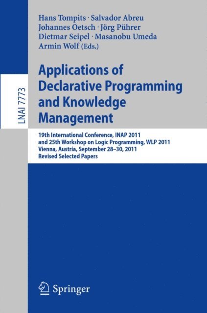 Armin Wolf, Masanobu Umeda, Dietmar Seipel, Jorg Puhrer, Johannes Oetsch, Salvador Abreu, Hans Tompits - Applications of Declarative Programming and Knowledge Management, E-bok