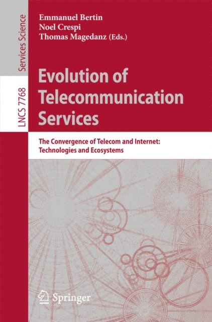 Thomas Magedanz, Noel Crespi, Emmanuel Bertin - Evolution of Telecommunication Services, E-bok